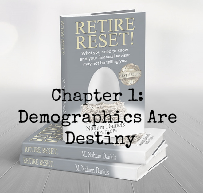 Retire Reset! Chapter 1: Demographics Are Destiny